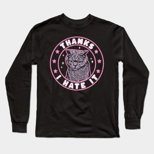 Thanks I Hate It Funny Cat Meowy Retro Vintage - Cat Lovers Long Sleeve T-Shirt